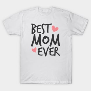 Best Mom Ever Mother's Day Inspirational Typography Quote T-Shirt